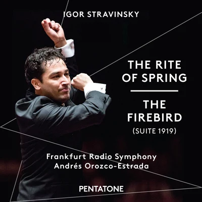 STRAVINSKY, I.: Rite of Spring (The)The Firebird Suite (1919 version) (Frankfurt Radio Symphony, Orozco-Estrada) 專輯 Emmanuel Tjeknavorian/Pablo González/Frankfurt Radio Symphony Orchestra