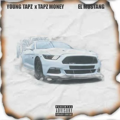 El Mustang (feat. Tapz Money) 專輯 Tapz Money/Young Tapz