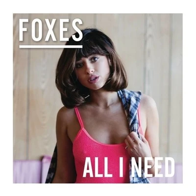 All I Need (Deluxe) 專輯 Foxes