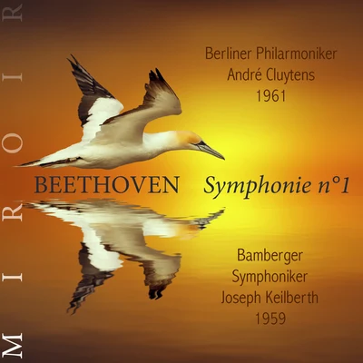 Joseph Keilberth Beethoven, Symphonie n°1 (Miroir)