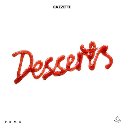 Desserts 專輯 CAZZETTE/Nadia Gattas