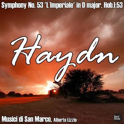 Musici di San MarcoAlberto LizzioAntonio Vivaldi Haydn: Symphony No. 53 LImperiale in D major, Hob.I:53