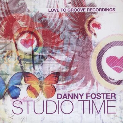 Danny Foster Love to Groove Vol 1: Studio Time