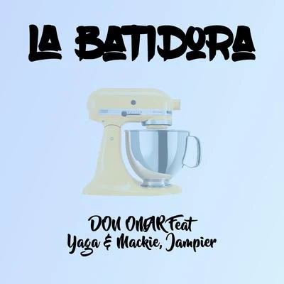 La Batidora (Remix) [feat. Yaga, Mackie & Jampier] 專輯 Don Omar