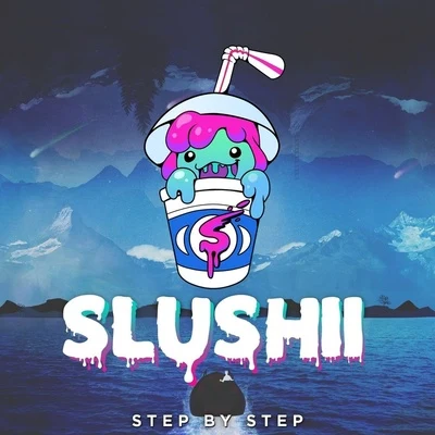 Step by Step 專輯 Slushii