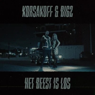 Het Beest Is Los 專輯 Korsakoff/Noize Suppressor/Day-Mar/Mc Tha Watcher/Tha Playah