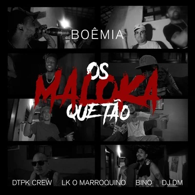 Osmalokaquetão: Boêmia 专辑 LK O Marroquino