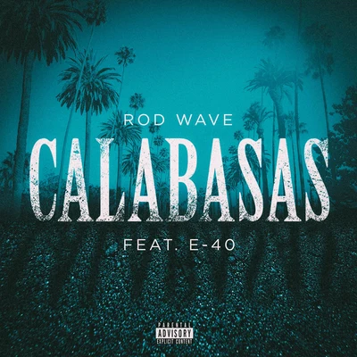 Calabasas (feat. E-40) 专辑 Rod Wave