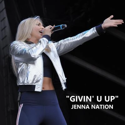 Givin&#x27; U Up 专辑 iLLvibe/Jenna Nation