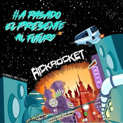 A Pasado el Presente al Futuro 專輯 RickRocket/Ante Ciento Veinte/Apollo Vice