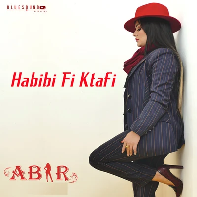 Habibi Fi Ktafi 專輯 ABIR