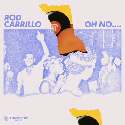 Oh No... 專輯 Rod Carrillo