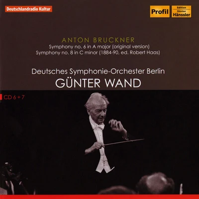 BRUCKNER, A.: Symphonies Nos. 6 and 8 (Berlin Deutsches Symphony, Wand) 專輯 Sinfonieorchester des Norddeutschen Rundfunks/Gunter Wand/Gerd Berg/Ulf Thomson/Christian Zacharias