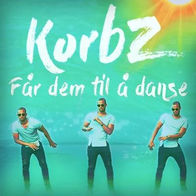 Får Dem Til å Danse 专辑 Korbz/Kandy