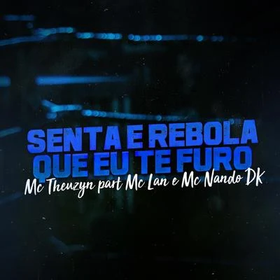 Senta e Rebola, Vem Que Eu Te Furo 专辑 MC Theuzyn/Mc Gw