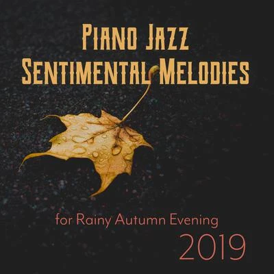 Piano Jazz Sentimental Melodies for Rainy Autumn Evening 2019 專輯 Piano Time