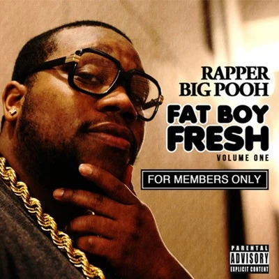 Rapper Big Pooh FatBoyFresh Vol. 1: For Members Only