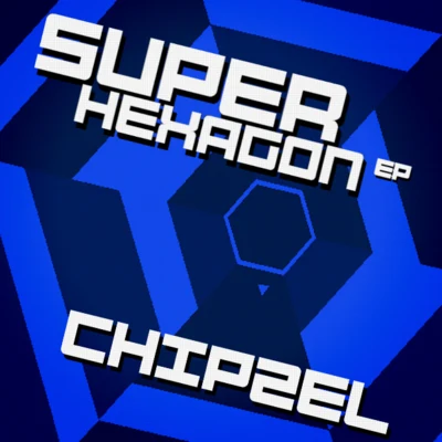 Chipzel--Super Hexagon 專輯 Chipzel