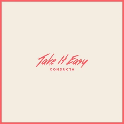 Take It Easy 專輯 Conducta/Basecamp/Photay