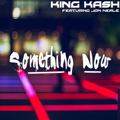 Something Now 專輯 Suli4q/King Kash