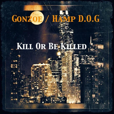 Kill or Be Killed 專輯 Gonzoe