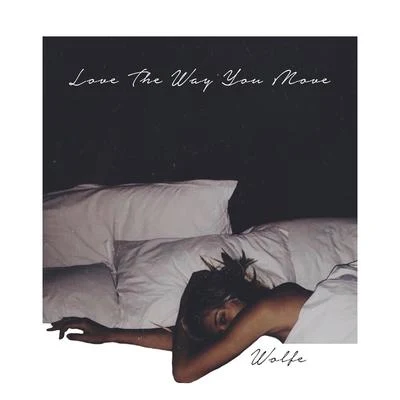 Love The Way You Move - EP 專輯 Wolfe