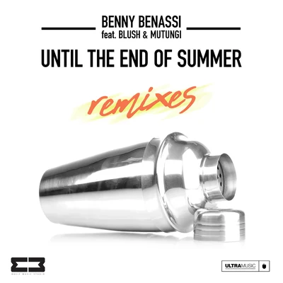 Until The End Of Summer (Remixes) 專輯 Benny Benassi