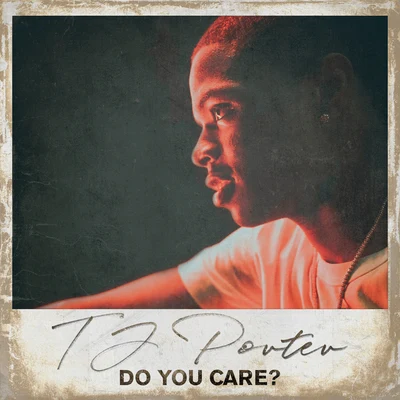 Do You Care? 专辑 TJ Porter/Suigeneris/Tory Lanez/Citoonthebeat