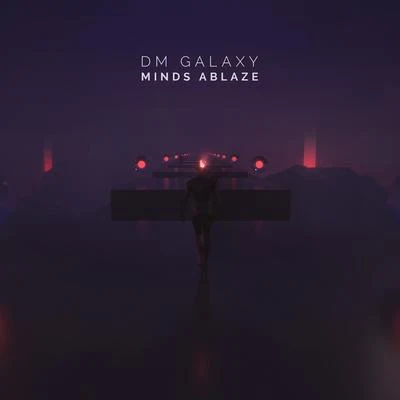 Minds Ablaze 專輯 DM Galaxy