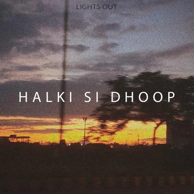 Halki Si Dhoop 專輯 Tony Anthem/Lights Out/Dub Elements/Cause4Concern/Sublimit