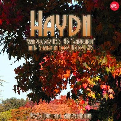 Haydn: Symphony No. 45 &#x27;Farewell&#x27; in F Sharp minor, Hob.I:45 专辑 RSO Ljubljana/Anton Nanut