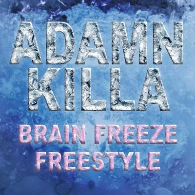 Brain Freeze Freestyle 專輯 UV Boi فوق بنفسجي/Adamn Killa