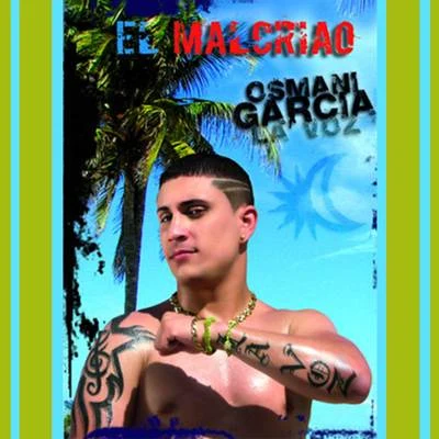 El Malcriao (Remasterizado) 專輯 Osmani Garcia