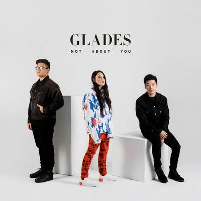 Not About You 專輯 GLADES