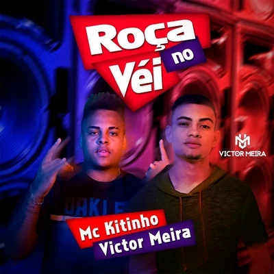 Roça no Véi 專輯 Mc Kitinho/Mc Lustosa/Mc 7 Belo