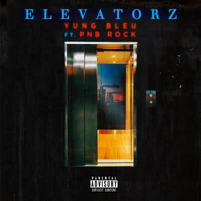 Elevatorz 專輯 Yung Bleu/Chris Brown/Mooski/A Boogie Wit da Hoodie