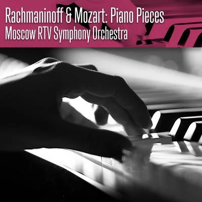 Moscow RTV Symphony Orchestra Rachmaninoff & Mozart: Piano Pieces