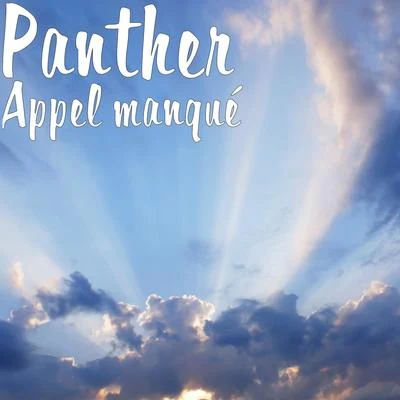 Appel manqué 专辑 Panther