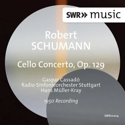 Schumann: Cello Concerto in A Minor, Op. 129 專輯 Gunter Kehr/Radio-Sinfonieorchester Stuttgart des SWR