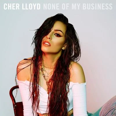 None Of My Business 專輯 AFSHeeN/Cher Lloyd/Quintino