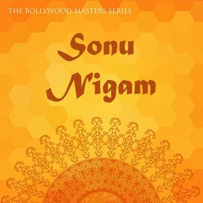 Sonu Nigam The Bollywood Masters Series: Sonu Nigam