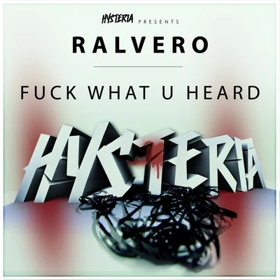 Fuck What U Heard 專輯 Ralvero/Jimmy Clash