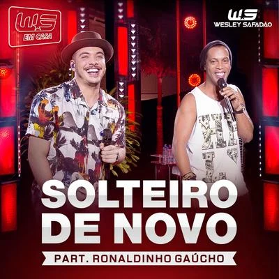 Solteiro de Novo (Ao Vivo) - Single 專輯 Pedro Sampaio/Wesley Safadão/Daniel Caon