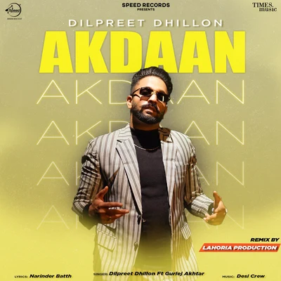 Akdaan (Remix) (Remix) 專輯 Veer Sukhwant/Jatinder Gill/Deepak Hans/Deep Dhillon/Manjit Rupowalia