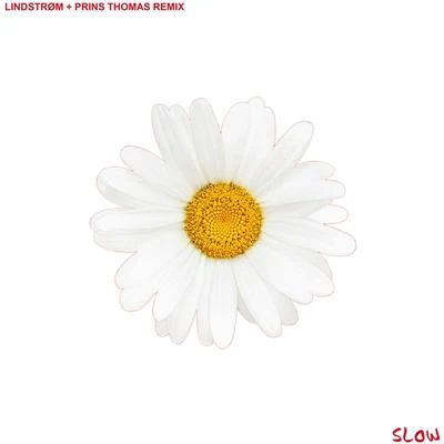 Slow (Lindstrøm + Prins Thomas Remix) 專輯 The Chain Gang of 1974/What So Not/Flux Pavilion