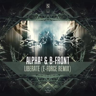 Liberate (E-Force Remix) 专辑 Alpha²