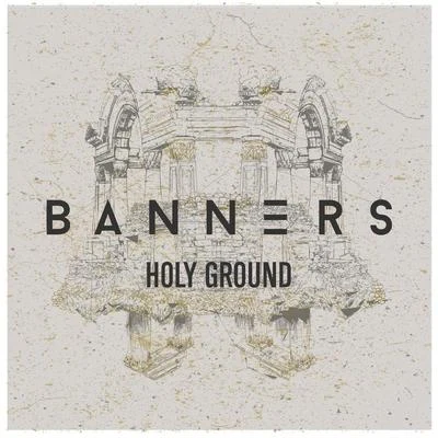 Holy Ground 專輯 BANNERS