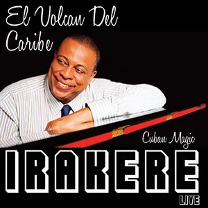 El Volcan Del Caribe: Irakere Live 专辑 Irakere