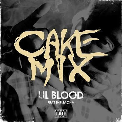 Cake Mix (feat. The Jacka) 專輯 Lil Blood/Nef The Pharaoh/J. Stalin