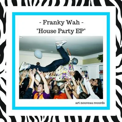 House Party EP 專輯 Franky Wah